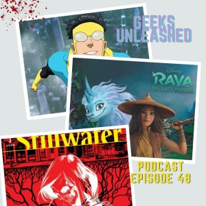 Episode 48 - Raya and the Last Dragon and Stillwater Vol 1