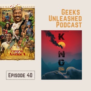 Episode 40 - Coming 2 America and Kong Skull Island