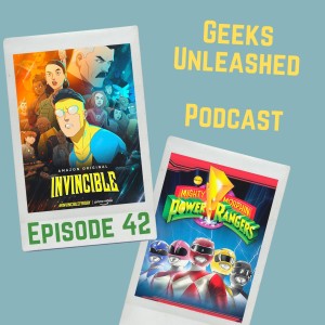 Episode 42 - Invincible and Pilot Season: Mighty Morphin Power Rangers - The Day of the Dumpster