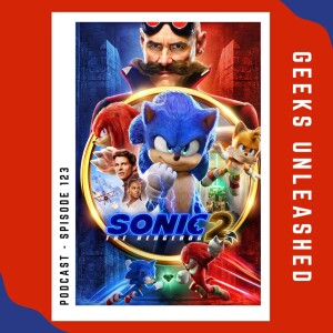 Episode 123 - Sonic the Hedgehog 2 (2022) Review