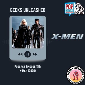 Episode 156 - X-Men (2000) Review