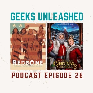 Episode 26 - Redbone: The True Story of a Native American Rock Band and Christmas Chronicles 2