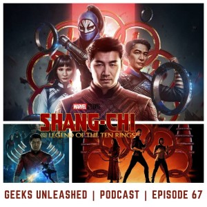 Episode 67 - MOVIE REVIEW: Shang-Chi and the Legend of the Ten Rings