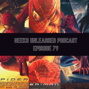 Episode 79 - Spider-Man Tobey Maguire Trilogy