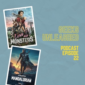 Episode 22 - Love and Monsters and The Mandalorian Season 2 Premiere