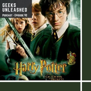 Episode 93 - Harry Potter and the Chamber of Secrets - Review