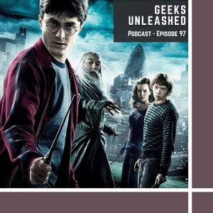 Episode 97 - Harry Potter and the Half Blood Prince review