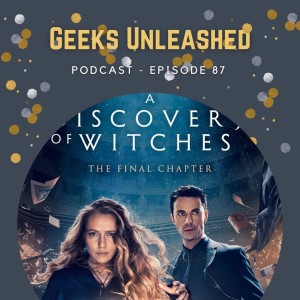 Episode 87 - A Discovery of Witches The Final Season Review