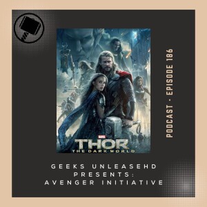 Episode 186 - Thor: The Dark World (2013) Review