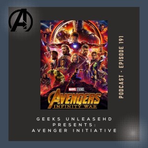 Episode 191 - Avengers: Infinity War (2018) Review