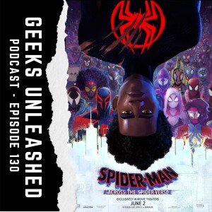 Episode 130 - Spider-Man: Across the Spider-Verse Review