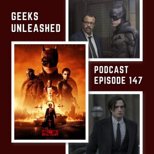 Episode 147 - The Batman (2022) Review