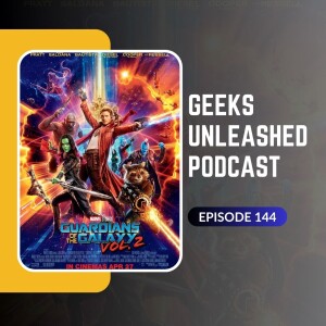 Episode 144 - Guardians of the Galaxy Vol 2 (2017) Review