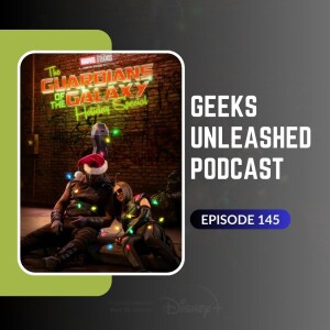 Episode 145 - Guardians of the Galaxy Holiday Special (2022) Review
