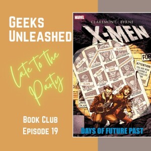 Late to the Party - Episode 19 - Days of Future Past