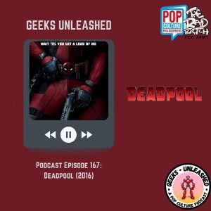 Episode 167 - Deadpool (2016) Review