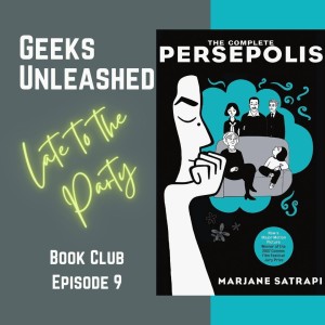 Late to the Party Book Club - Episode 9 - Persepolis