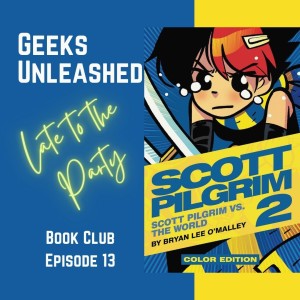 Late to the Party Book Club - Episode 13 - Scott Pilgrim Vol 2