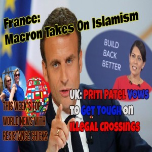 France's Macron Takes On Islamism; Priti Patel: Tough on Illegal Crossings Top EU/UK News 10/4/20
