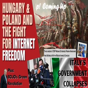 Hungary, Poland & the Fight for Internet Freedom; Italy's Gov Collapses 2/7/2021