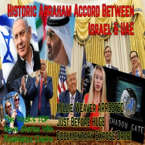 BREAKING Millie Weaver ARRESTED! Historic Abraham Accord Between Israel & UAE; Top News 8/14/2020