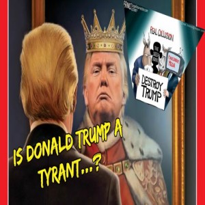 Is Donald Trump A TYRANT OR Is the Media Playing Fast & Loose With Their Reporting?