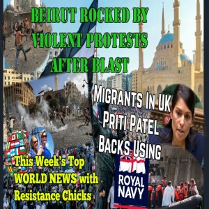 UK Migrants: Priti Patel Backs Using Royal Navy; Beirut: Violent Protests Post-Blast; 8/9/2020
