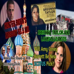 Amy Coney Barret, Breonna Taylor Louisville Riots, Hunter Biden's Moscow 3.5 Million 9/25/2020