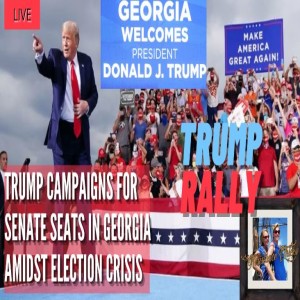 LIVE: Trump Holds Rally In Georgia For Senate Run-off Amidst Election Crisis 12/5/2020