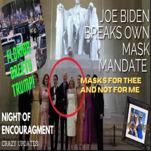 Night of Encouragement and Crazy Updates- Joe Breaks Own Mask EO 1/21/2021