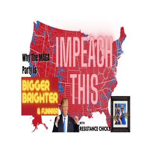 IMPEACH THIS: Why The MAGA Party is BIGGER, BRIGHTER & FUNNIER 2/10/2021