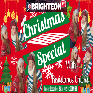 Resistance Chicks Brighteon TV Christmas Special!