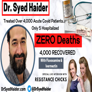 HUGE! Dr. Syed Haider: 4,000+ Covid Patients= 0 Deaths- Interview