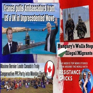 France Pulls UK & US Ambassadors, Hungary Border Wall, Canada‘s Conservative Firebrand Maxime Bernier
