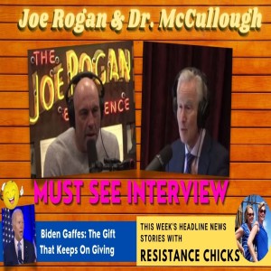 Joe Rogan & Dr. Peter McCullough Must See Interview Highlights Plus Headline News 12/17/21
