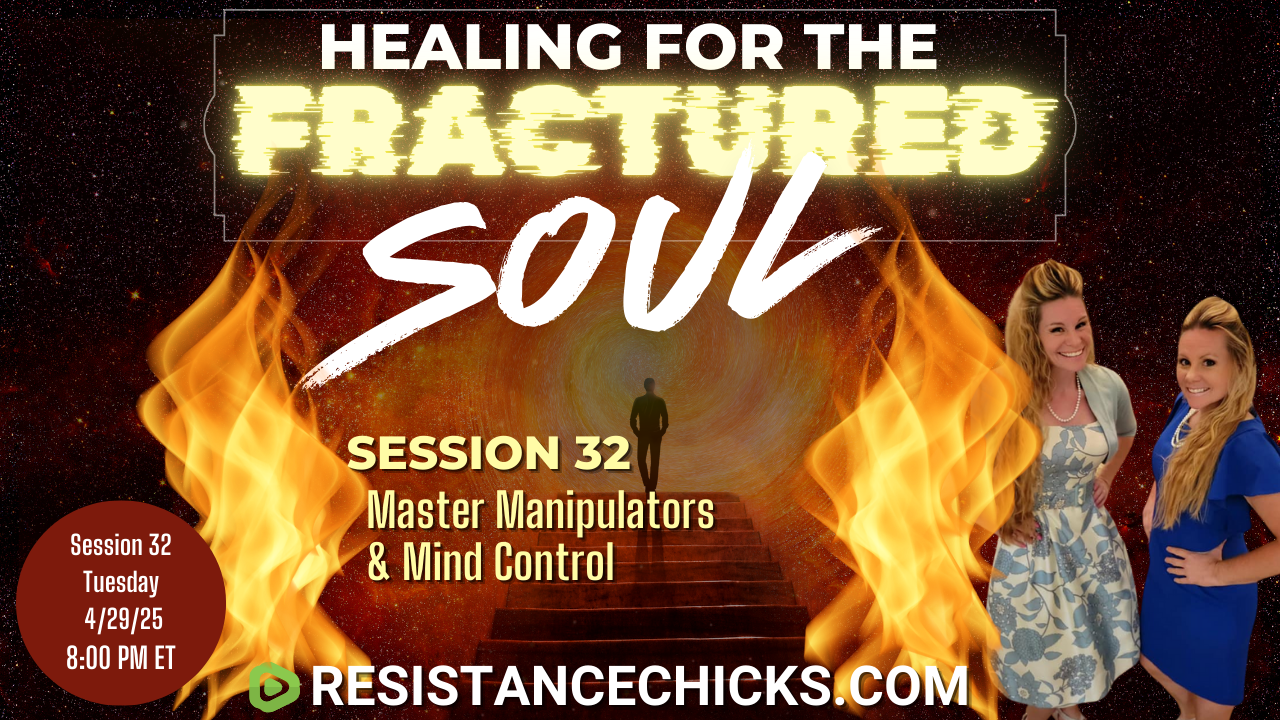 Healing For the Fractured Soul Session 32: Master Manipulators & Mind Control