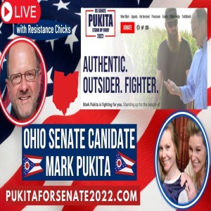 Ohio Patriot Senate Candidate: Mark Pukita! w/ Resistance Chicks