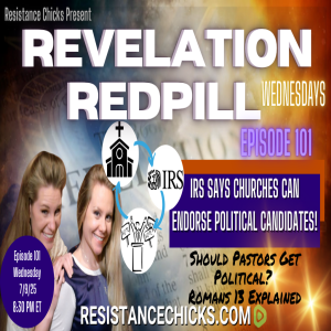 Revelation Redpill 101: IRS Says Churches Can Endorse Political Candidates! Political Pastors?