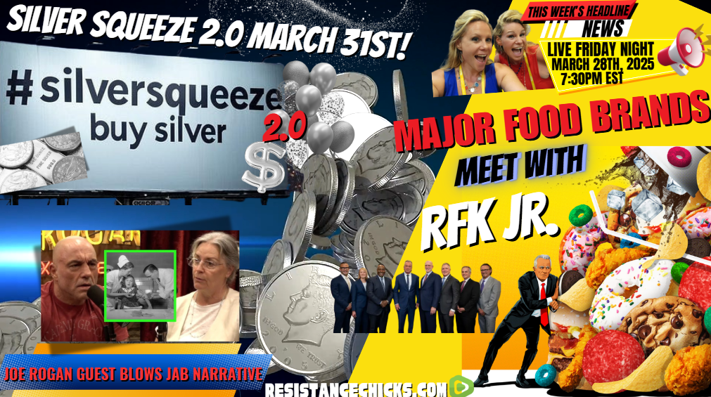 Silver Squeeze March 31! Major Food Brands Meet w/ RFK Jr | Rogan Guest Blows Jab Narrative 3/28/25