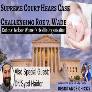 Dr. Syed Haider Talks Covid Treatments & Stays For Top News w/ Resistance Chicks! 12/3/21