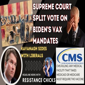 SCOTUS Split Vote on Vax Mandates- LA Trains Ransacked- This Week’s TOP News 1/14/22