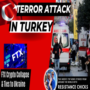 Terror Attack in Turkey, FTX Crypto Collapse & Ties to Ukraine World News 11/13/22