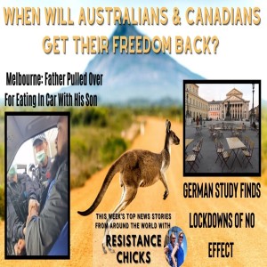 When Will Canadians & Australians Get Their Freedom Back? German Study Finds Lockdowns Of No Effect 6/6/21