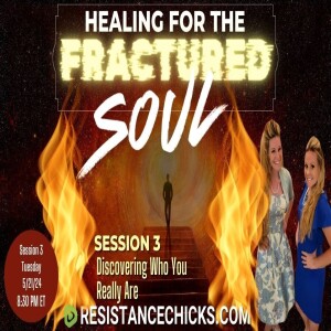 Healing For The Fractured Soul Session 3: Discovering Who You Really Are