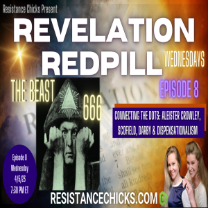 REVELATION REDPILL EP8: Connecting the Dots- Aleister Crowley, Scofield, Darby & End Times