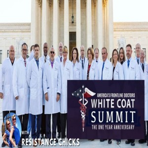 America's Frontline Doctors: White Coat Summit- 1 Year Anniversary 7/27/21