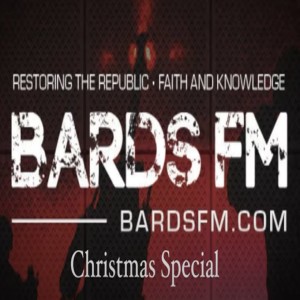 BardsFM Christmas Special With Messages From Your Favorite Bards Patriot Voices!