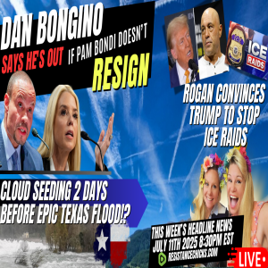 Bongino Says He's Out If Bondi Isn't | Cloud Seeding 2 Days Before Epic Flood!? Amnesty Don? 7/11/25