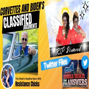 Corvettes & Biden’s Classified Docs; Twitter Files: Russian Hoax; RIP Diamond 1/13/2023