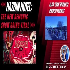 Hazbin Hotel: The New Demonic Show Going Viral; Utah Students Protest Furries